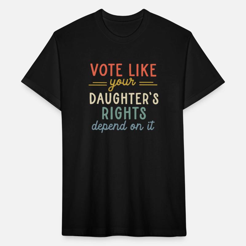 Vote Like Your Daughter's Rights Depend On It