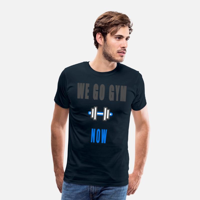 We go gym now t-shirts and hoodies