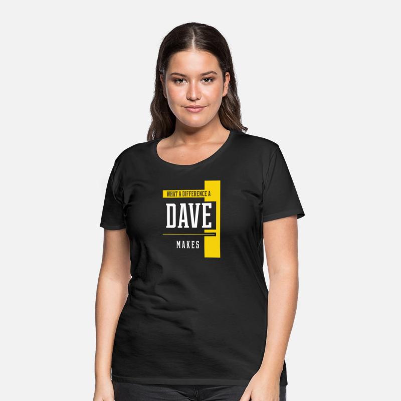 What A Difference A Dave Makes T-Shirt. Funny Sayi