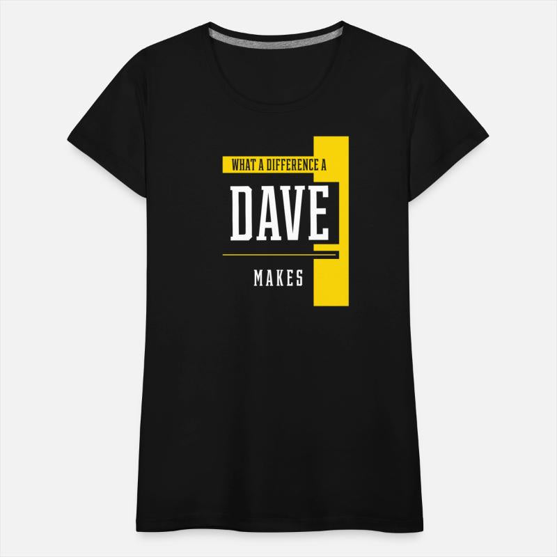 What A Difference A Dave Makes T-Shirt. Funny Sayi