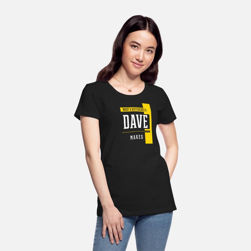 What A Difference A Dave Makes T-Shirt. Funny Sayi