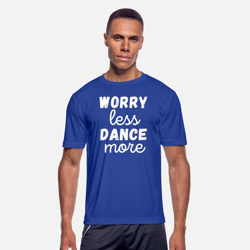 Worry Less Dance More