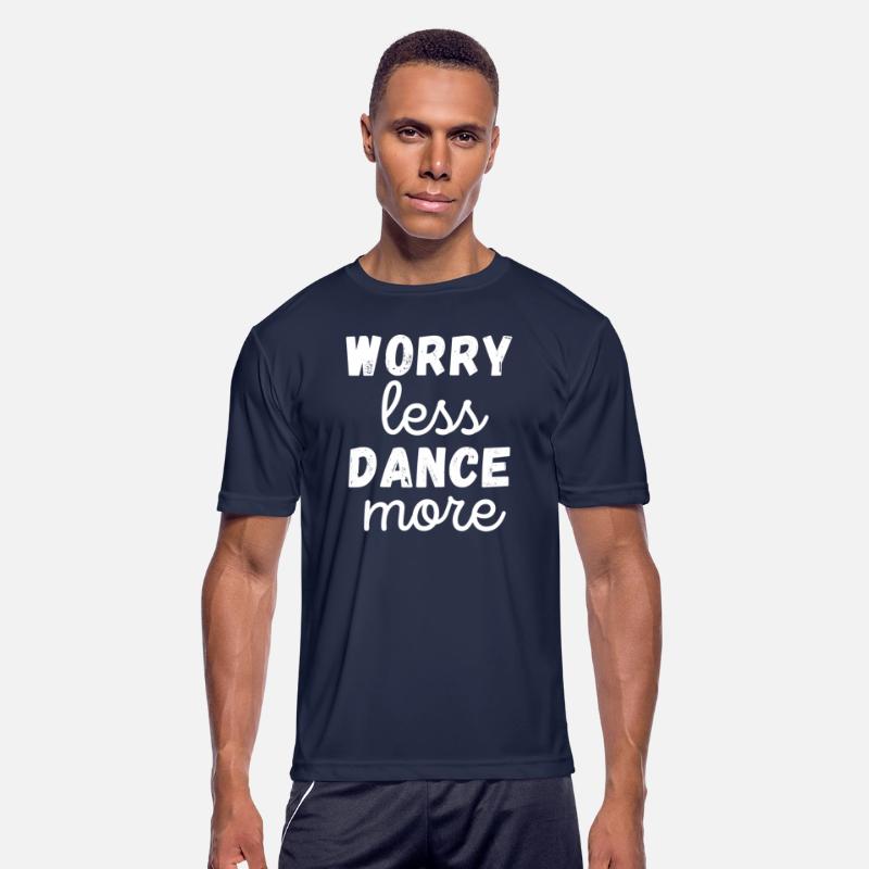 Worry Less Dance More