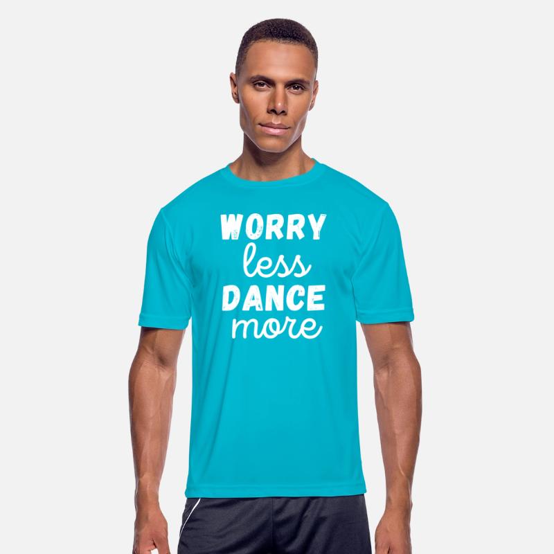 Worry Less Dance More