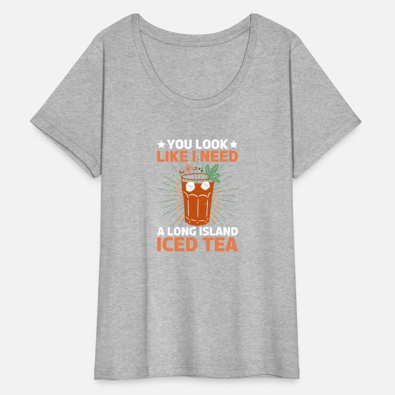 You Look Like I Need A Long Island Iced Tea 2