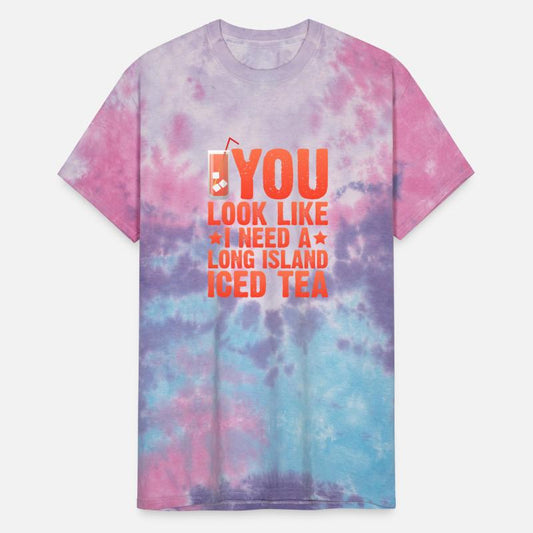 You Look Like I Need A Long Island Iced Tea 3