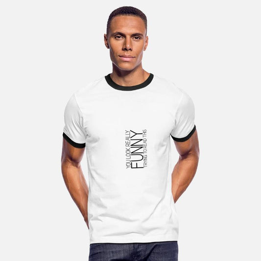 You Look Really Funny Trying To Read This 4